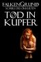 [Falkengrund 06] • Tod in Kupfer